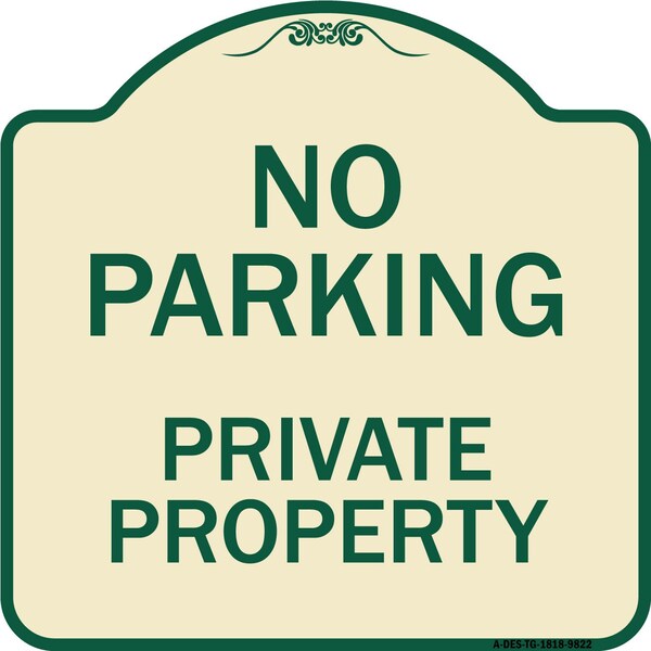 Signmission Designer Series-No Parking Private Property Tan & Green, 18" x 18", TG-1818-9822 A-DES-TG-1818-9822 - main